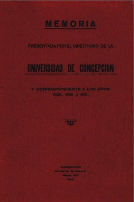 Memorias de la Universidad de Concepción  correspondientes a los años 1929, 1930 y 1931.