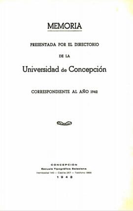Memoria presentada por el Directorio de la Universidad de Concepción correspondiente al año 1942.