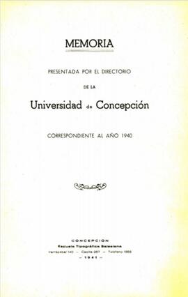 Memoria presentada por el Directorio  de la Universidad de Concepción  correspondiente al año 1940.