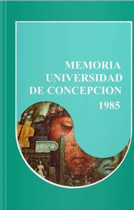 Memoria de la Universidad de Concepción correspondiente al año 1985.