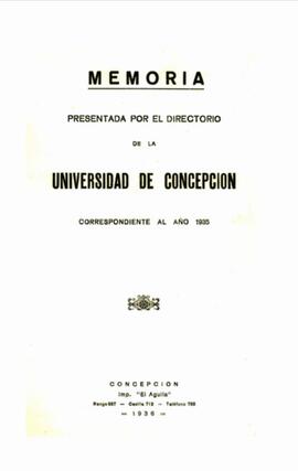 Memoria presentada por el Directorio  de la Universidad de Concepción  correspondiente al año 1935.