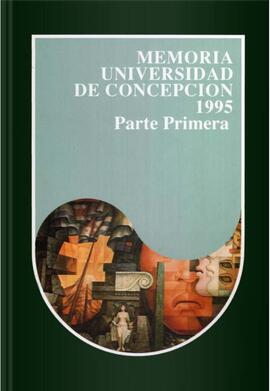 Memoria de la Universidad de Concepción Parte Primera correspondiente al año 1995.