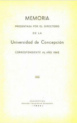 Memoria presentada por el Directorio de la Universidad de Concepción correspondiente al año 1943.