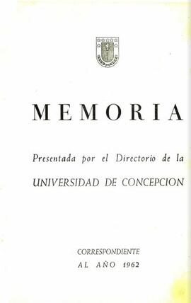 Memoria presentada por el Directorio de la Universidad de Concepción correspondiente al año 1961.