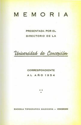 Memoria presentada por el Directorio de la Universidad de Concepción correspondiente al año 1954.