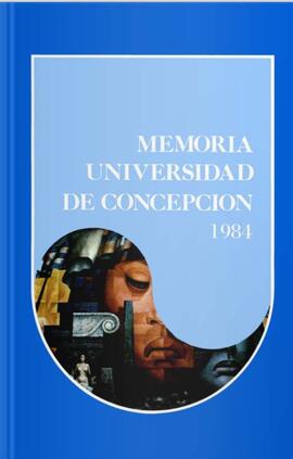 Memoria de la Universidad de Concepción correspondiente al año 1984.