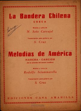 La Bandera Chilena : cueca / Melodías de América : Marcha - canción